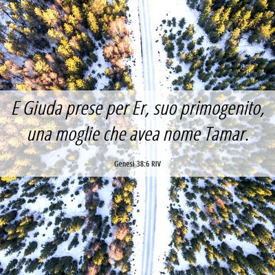 Picture 06 - Genesi 38:6 RIV - E Giuda prese per Er, suo primogenito, una moglie - Bible Verse Picture