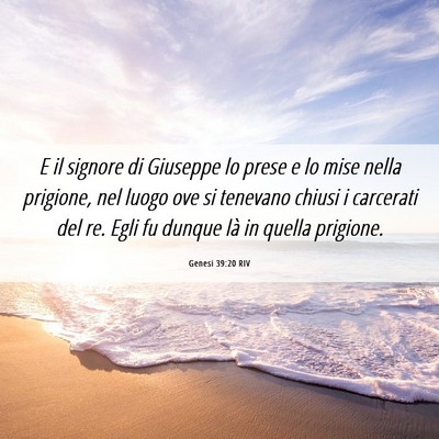 Picture 06 - Genesi 39:20 RIV - E il signore di Giuseppe lo prese e lo mise nella - Bible Verse Picture