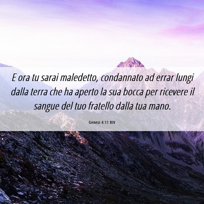 Picture 06 - Genesi 4:11 RIV - E ora tu sarai maledetto, condannato ad errar - Bible Verse Picture