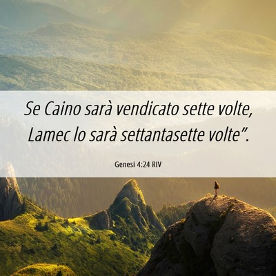 Picture 06 - Genesi 4:24 RIV - Se Caino sarà vendicato sette volte, Lamec lo - Bible Verse Picture