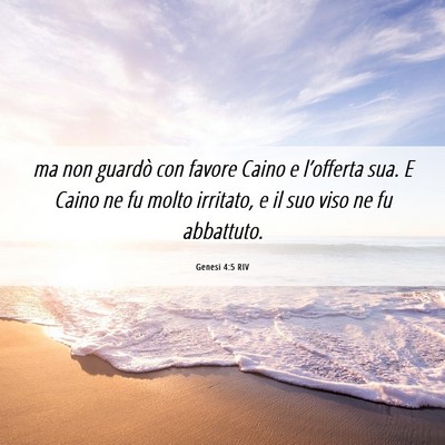 Picture 06 - Genesi 4:5 RIV - ma non guardò con favore Caino e l’offerta - Bible Verse Picture