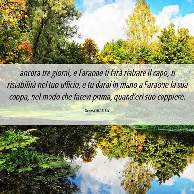 Picture 06 - Genesi 40:13 RIV - ancora tre giorni, e Faraone ti farà rialzare il - Bible Verse Picture
