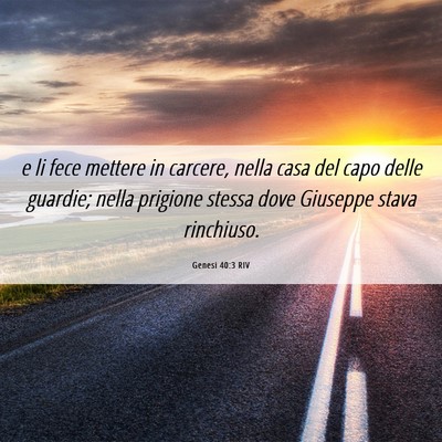 Picture 06 - Genesi 40:3 RIV - e li fece mettere in carcere, nella casa del capo - Bible Verse Picture
