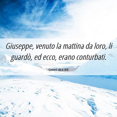 Picture 06 - Genesi 40:6 RIV - Giuseppe, venuto la mattina da loro, li guardò, - Bible Verse Picture