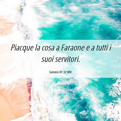 Picture 06 - Genesi 41:37 RIV - Piacque la cosa a Faraone e a tutti i suoi - Bible Verse Picture