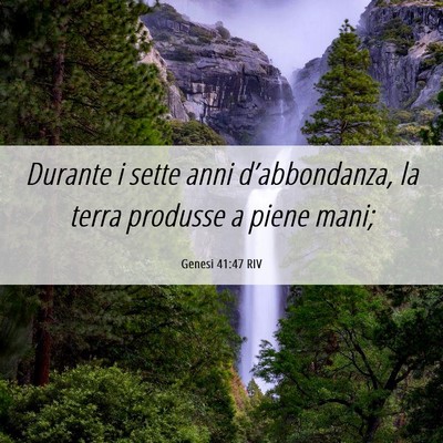 Picture 06 - Genesi 41:47 RIV - Durante i sette anni d’abbondanza, la terra - Bible Verse Picture