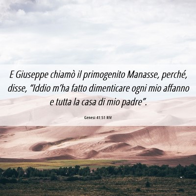 Picture 06 - Genesi 41:51 RIV - E Giuseppe chiamò il primogenito Manasse, - Bible Verse Picture