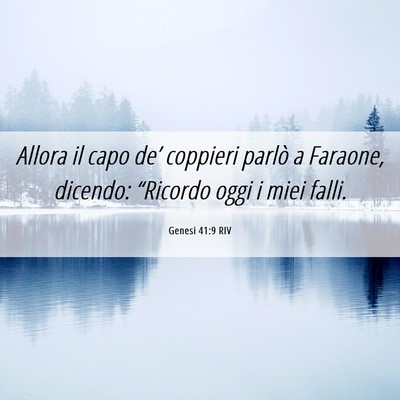 Picture 06 - Genesi 41:9 RIV - Allora il capo de’ coppieri parlò a Faraone, - Bible Verse Picture