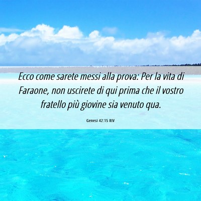 Picture 06 - Genesi 42:15 RIV - Ecco come sarete messi alla prova: Per la vita di - Bible Verse Picture