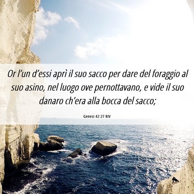 Picture 06 - Genesi 42:27 RIV - Or l’un d’essi aprì il suo sacco per dare - Bible Verse Picture