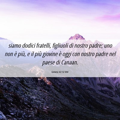 Picture 06 - Genesi 42:32 RIV - siamo dodici fratelli, figliuoli di nostro padre; - Bible Verse Picture