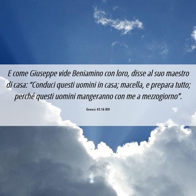 Picture 06 - Genesi 43:16 RIV - E come Giuseppe vide Beniamino con loro, disse al - Bible Verse Picture