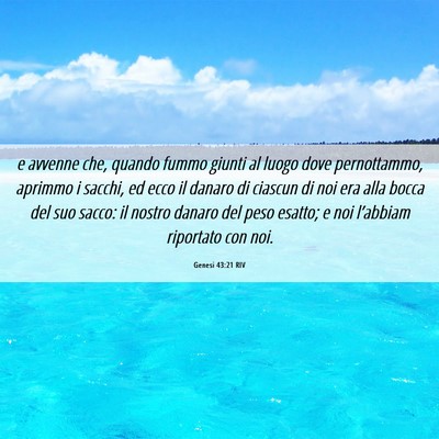Picture 06 - Genesi 43:21 RIV - e avvenne che, quando fummo giunti al luogo dove - Bible Verse Picture