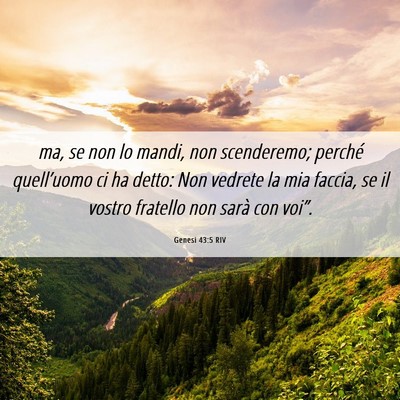 Picture 06 - Genesi 43:5 RIV - ma, se non lo mandi, non scenderemo; perché - Bible Verse Picture