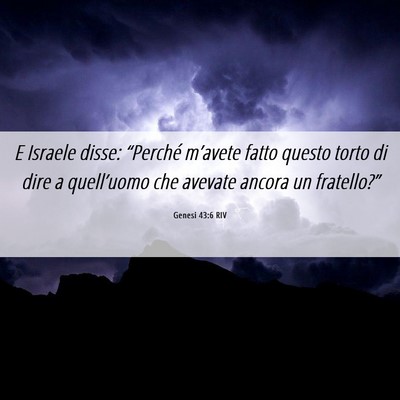 Picture 06 - Genesi 43:6 RIV - E Israele disse: “Perché m’avete fatto - Bible Verse Picture