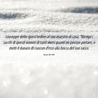 Picture 06 - Genesi 44:1 RIV - Giuseppe dette quest’ordine al suo maestro di - Bible Verse Picture