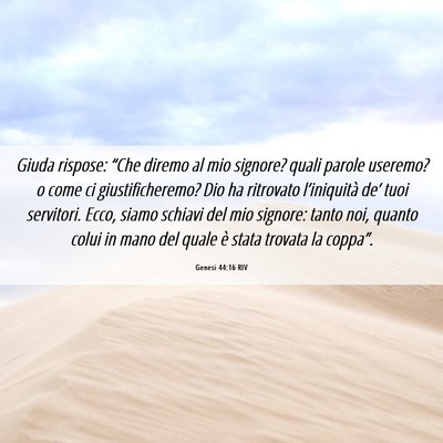 Picture 06 - Genesi 44:16 RIV - Giuda rispose: “Che diremo al mio signore? - Bible Verse Picture