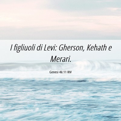 Picture 06 - Genesi 46:11 RIV - I figliuoli di Levi: Gherson, Kehath e - Bible Verse Picture