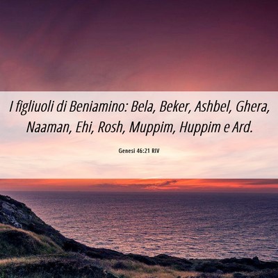 Picture 06 - Genesi 46:21 RIV - I figliuoli di Beniamino: Bela, Beker, Ashbel, - Bible Verse Picture