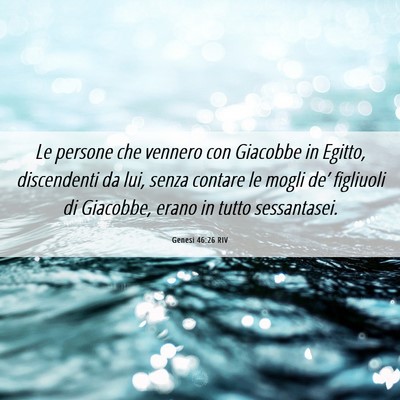 Picture 06 - Genesi 46:26 RIV - Le persone che vennero con Giacobbe in Egitto, - Bible Verse Picture