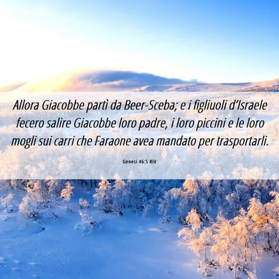 Picture 06 - Genesi 46:5 RIV - Allora Giacobbe partì da Beer-Sceba; e i - Bible Verse Picture