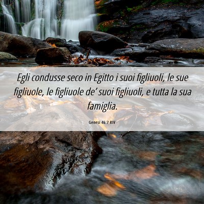 Picture 06 - Genesi 46:7 RIV - Egli condusse seco in Egitto i suoi figliuoli, le - Bible Verse Picture