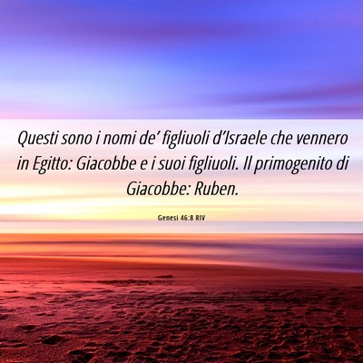 Picture 06 - Genesi 46:8 RIV - Questi sono i nomi de’ figliuoli d’Israele - Bible Verse Picture