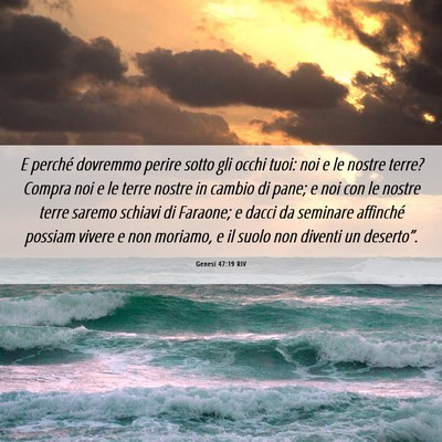 Picture 06 - Genesi 47:19 RIV - E perché dovremmo perire sotto gli occhi tuoi: - Bible Verse Picture