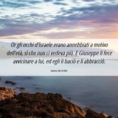 Picture 06 - Genesi 48:10 RIV - Or gli occhi d’Israele erano annebbiati a - Bible Verse Picture