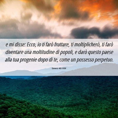 Picture 06 - Genesi 48:4 RIV - e mi disse: Ecco, io ti farò fruttare, ti - Bible Verse Picture