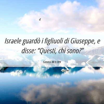Picture 06 - Genesi 48:8 RIV - Israele guardò i figliuoli di Giuseppe, e disse: - Bible Verse Picture