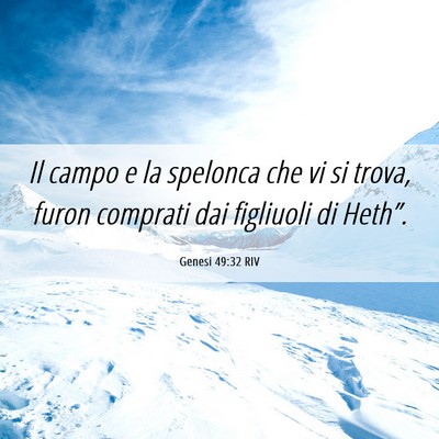 Picture 06 - Genesi 49:32 RIV - Il campo e la spelonca che vi si trova, furon - Bible Verse Picture