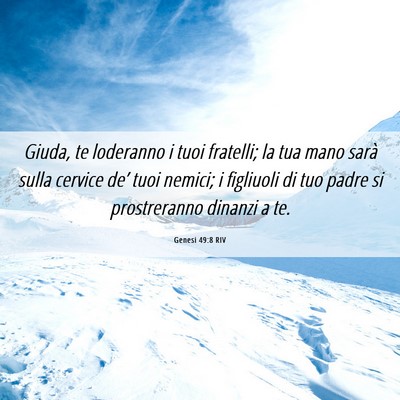 Picture 06 - Genesi 49:8 RIV - Giuda, te loderanno i tuoi fratelli; la tua mano - Bible Verse Picture