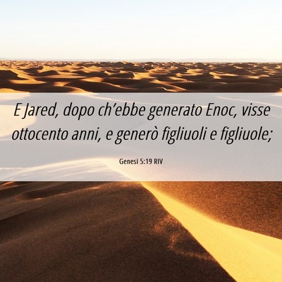 Picture 06 - Genesi 5:19 RIV - E Jared, dopo ch’ebbe generato Enoc, visse - Bible Verse Picture
