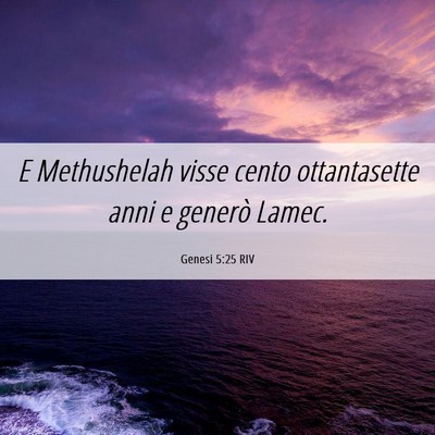Picture 06 - Genesi 5:25 RIV - E Methushelah visse cento ottantasette anni e - Bible Verse Picture