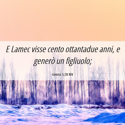 Picture 06 - Genesi 5:28 RIV - E Lamec visse cento ottantadue anni, e generò un - Bible Verse Picture