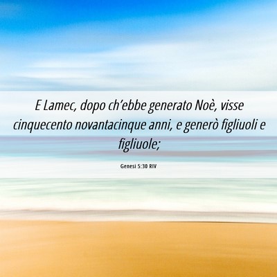Picture 06 - Genesi 5:30 RIV - E Lamec, dopo ch’ebbe generato Noè, visse - Bible Verse Picture