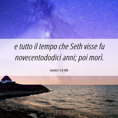 Picture 06 - Genesi 5:8 RIV - e tutto il tempo che Seth visse fu - Bible Verse Picture