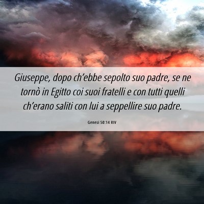 Picture 06 - Genesi 50:14 RIV - Giuseppe, dopo ch’ebbe sepolto suo padre, se ne - Bible Verse Picture