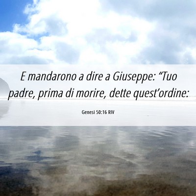 Picture 06 - Genesi 50:16 RIV - E mandarono a dire a Giuseppe: “Tuo padre, - Bible Verse Picture