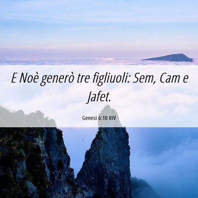 Picture 06 - Genesi 6:10 RIV - E Noè generò tre figliuoli: Sem, Cam e - Bible Verse Picture