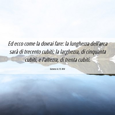 Picture 06 - Genesi 6:15 RIV - Ed ecco come la dovrai fare: la lunghezza - Bible Verse Picture