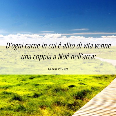 Picture 06 - Genesi 7:15 RIV - D’ogni carne in cui è alito di vita venne una - Bible Verse Picture