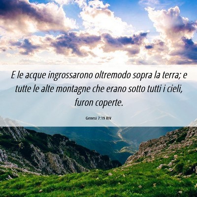 Picture 06 - Genesi 7:19 RIV - E le acque ingrossarono oltremodo sopra la terra; - Bible Verse Picture