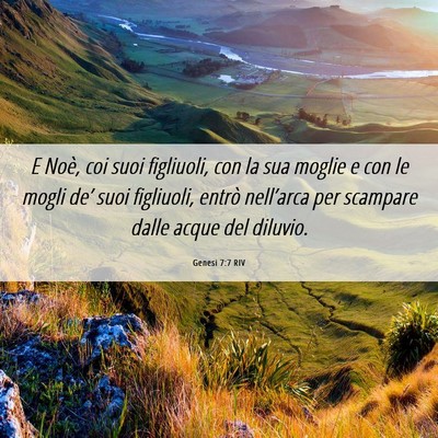 Picture 06 - Genesi 7:7 RIV - E Noè, coi suoi figliuoli, con la sua moglie e - Bible Verse Picture