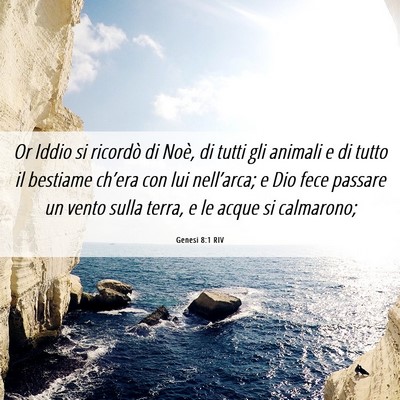 Picture 06 - Genesi 8:1 RIV - Or Iddio si ricordò di Noè, di tutti gli - Bible Verse Picture