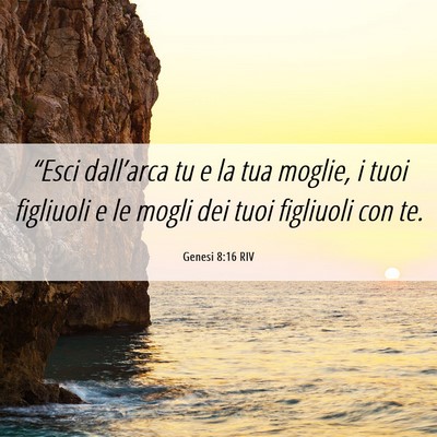 Picture 06 - Genesi 8:16 RIV - “Esci dall’arca tu e la tua moglie, i tuoi - Bible Verse Picture
