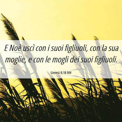 Picture 06 - Genesi 8:18 RIV - E Noè uscì con i suoi figliuoli, con la sua - Bible Verse Picture
