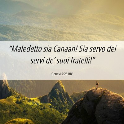 Picture 06 - Genesi 9:25 RIV - “Maledetto sia Canaan! Sia servo dei servi - Bible Verse Picture