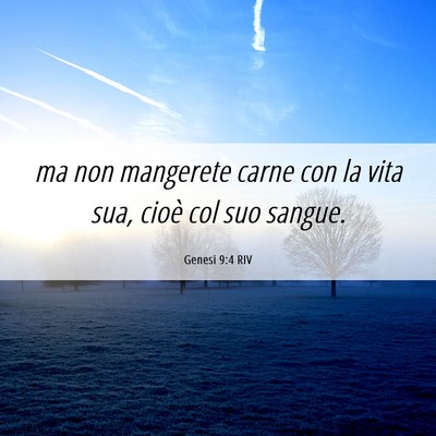 Picture 06 - Genesi 9:4 RIV - ma non mangerete carne con la vita sua, cioè col - Bible Verse Picture